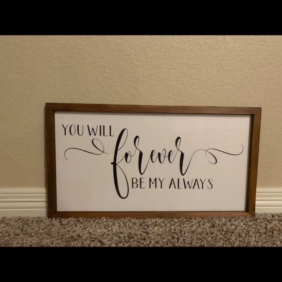 Other - NWOT Sign: you will forever be my always